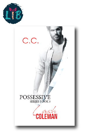 Possessive Series Book 9, Lash Coleman BY C.C.